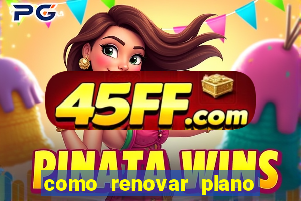 como renovar plano tim beta antes do vencimento